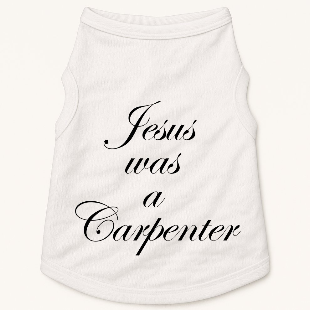 Jesus Was A Carpenter Doggie Tank