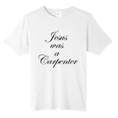 Jesus Was A Carpenter Tall Fusion ChromaSoft Performance T-Shirt