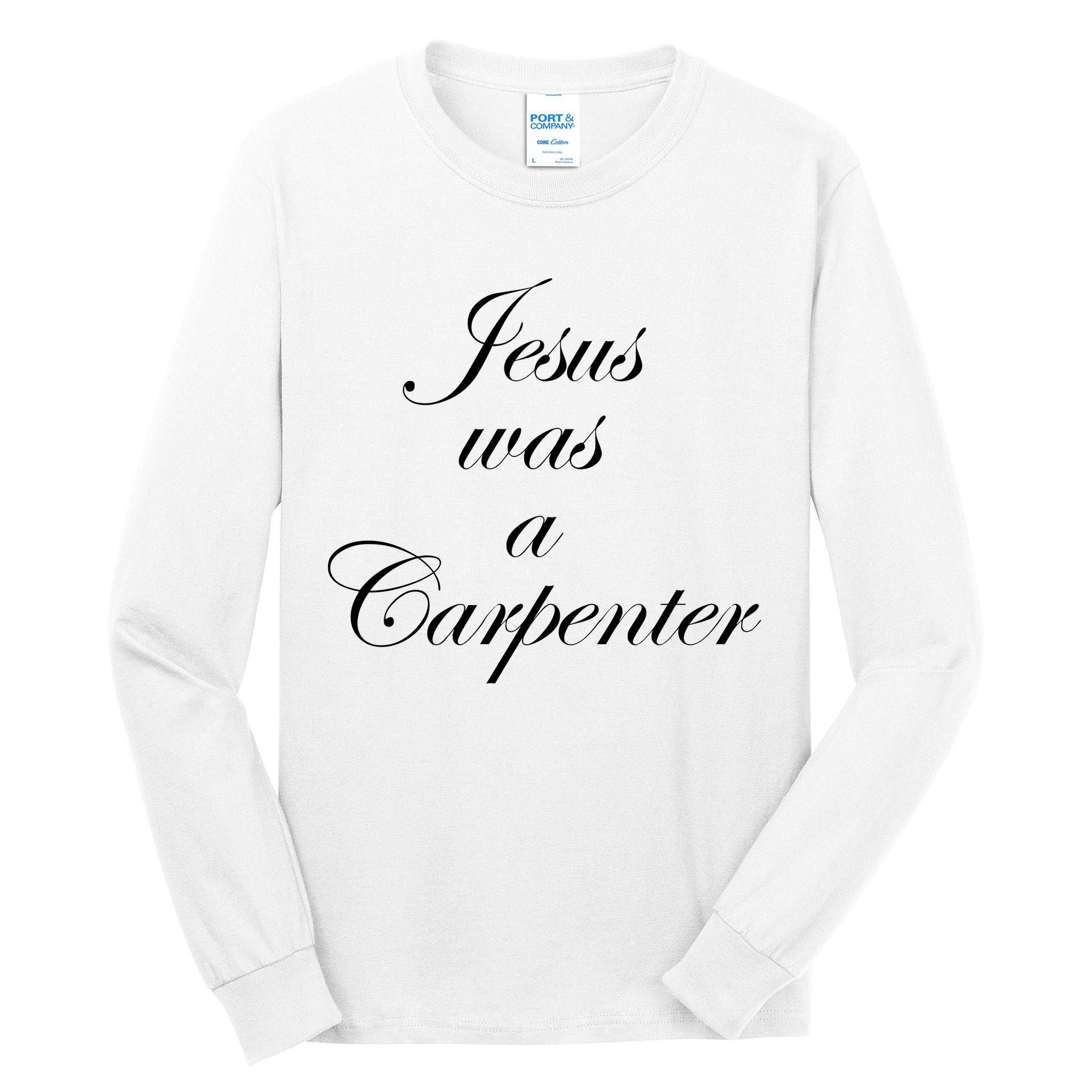 Jesus Was A Carpenter Tall Long Sleeve T-Shirt
