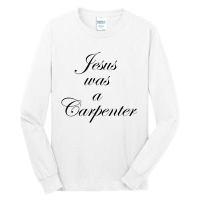 Jesus Was A Carpenter Tall Long Sleeve T-Shirt