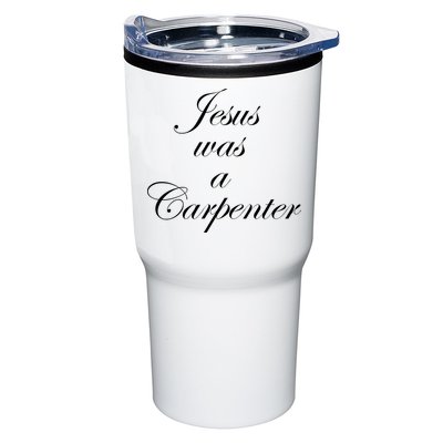 Jesus Was A Carpenter Tumbler