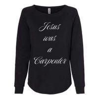 Jesus Was A Carpenter Christian God Womens California Wash Sweatshirt