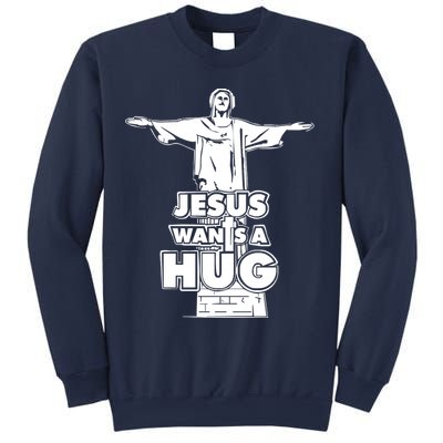 Jesus Wants A Hug Sweatshirt