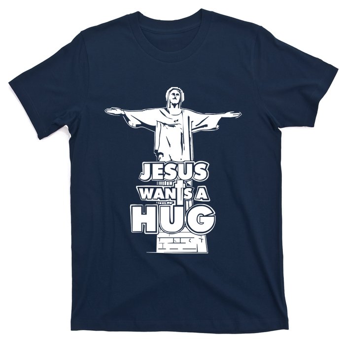 Jesus Wants A Hug T-Shirt