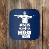 Jesus Wants A Hug Coaster