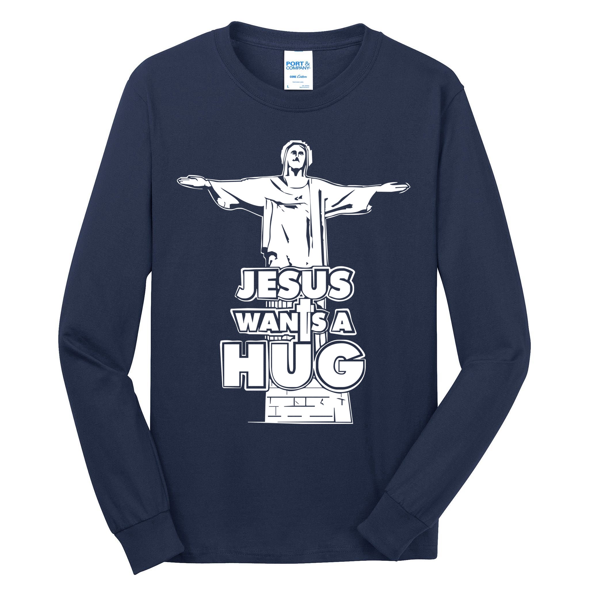 Jesus Wants A Hug Tall Long Sleeve T-Shirt