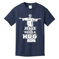 Jesus Wants A Hug Kids T-Shirt