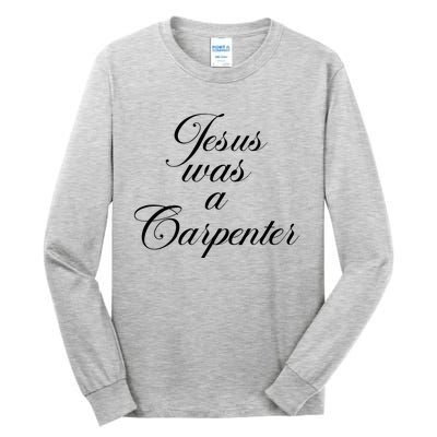 Jesus Was A Carpenter Tall Long Sleeve T-Shirt