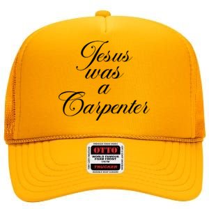 Jesus Was A Carpenter High Crown Mesh Back Trucker Hat