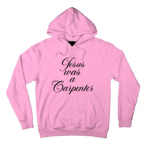 Jesus Was A Carpenter Hoodie