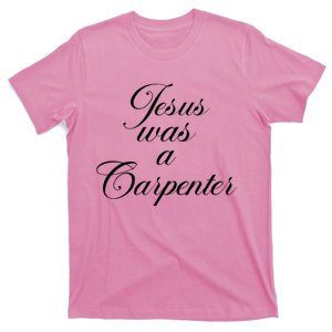 Jesus Was A Carpenter T-Shirt