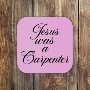 Jesus Was A Carpenter Coaster