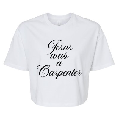 Jesus Was A Carpenter Bella+Canvas Jersey Crop Tee