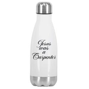 Jesus Was A Carpenter Stainless Steel Insulated Water Bottle