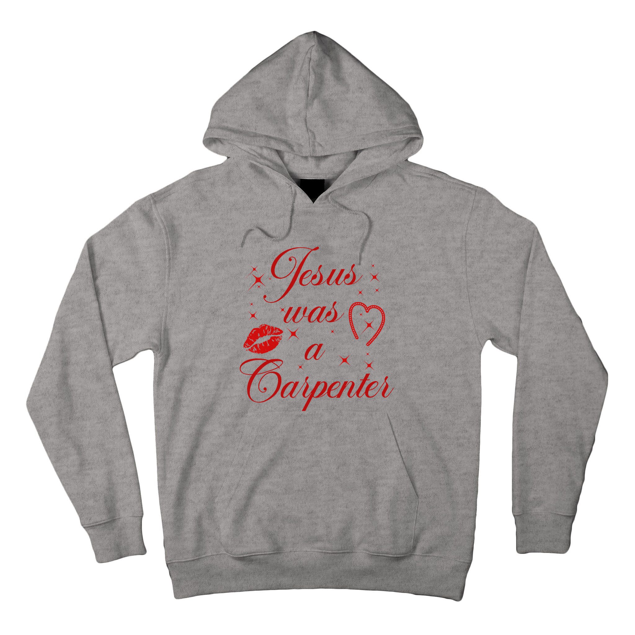 Jesus Was A Carpenter Christian Jesus Sayings Tall Hoodie