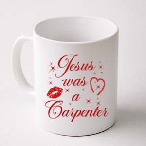 Jesus Was A Carpenter Christian Jesus Sayings Coffee Mug