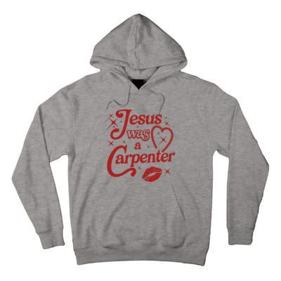 Jesus Was A Carpenter Christian Jesus Sayings Tall Hoodie