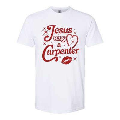 Jesus Was A Carpenter Christian Jesus Sayings Softstyle® CVC T-Shirt