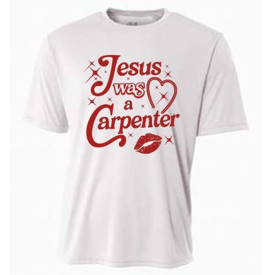 Jesus Was A Carpenter Christian Jesus Sayings Cooling Performance Crew T-Shirt