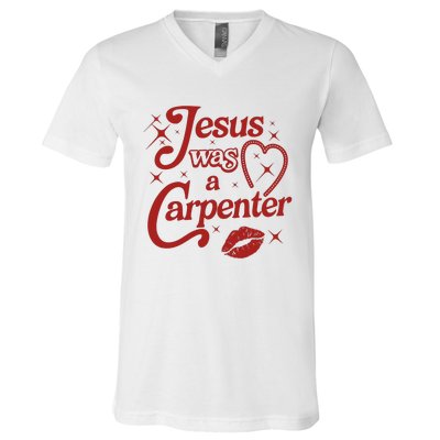 Jesus Was A Carpenter Christian Jesus Sayings V-Neck T-Shirt