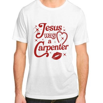 Jesus Was A Carpenter Christian Jesus Sayings Adult ChromaSoft Performance T-Shirt