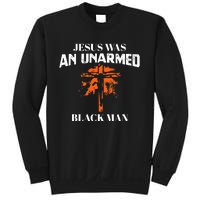 Jesus Was An Unarmed Black Man Religious Christian Bible Sweatshirt