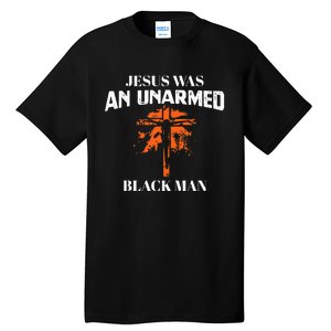 Jesus Was An Unarmed Black Man Religious Christian Bible Tall T-Shirt