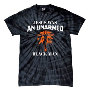 Jesus Was An Unarmed Black Man Religious Christian Bible Tie-Dye T-Shirt