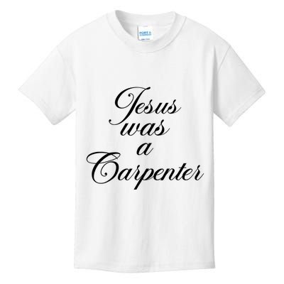 Jesus Was A Carpenter Kids T-Shirt