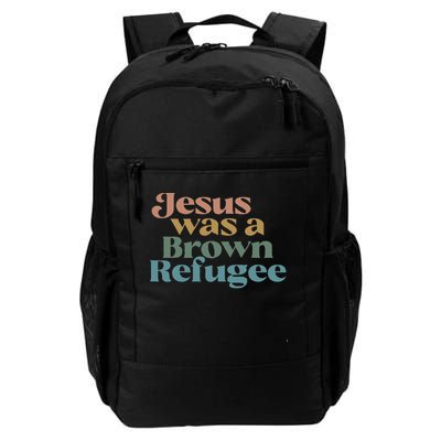 Jesus Was A Brown Refugee Daily Commute Backpack