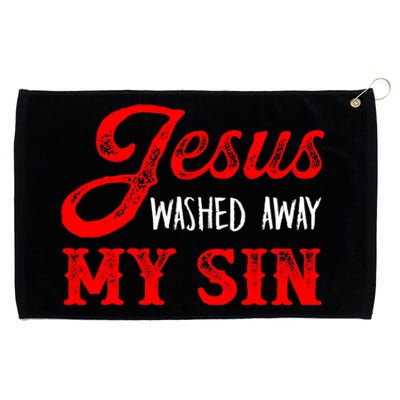 Jesus Washed Away My Sin Religion Christianity Catholic God Grommeted Golf Towel