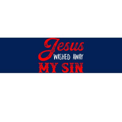 Jesus Washed Away My Sin Religion Christianity Catholic God Bumper Sticker