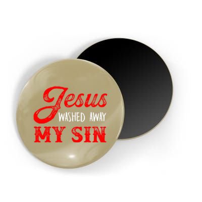 Jesus Washed Away My Sin Religion Christianity Catholic God Magnet