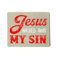 Jesus Washed Away My Sin Religion Christianity Catholic God Mousepad