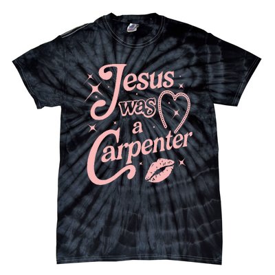 Jesus Was A Carpenter Tie-Dye T-Shirt