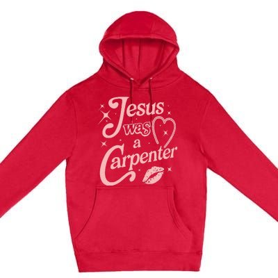 Jesus Was A Carpenter Premium Pullover Hoodie