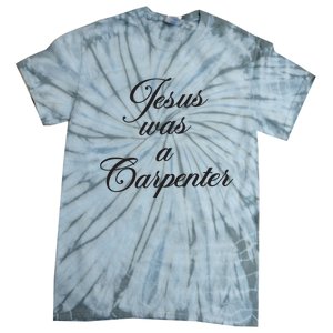 Jesus Was A Carpenter Tie-Dye T-Shirt