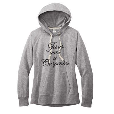 Jesus Was A Carpenter Women's Fleece Hoodie