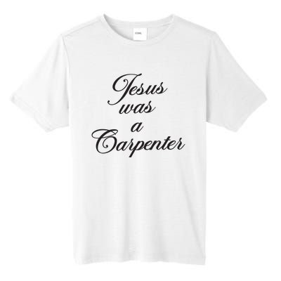 Jesus Was A Carpenter Tall Fusion ChromaSoft Performance T-Shirt