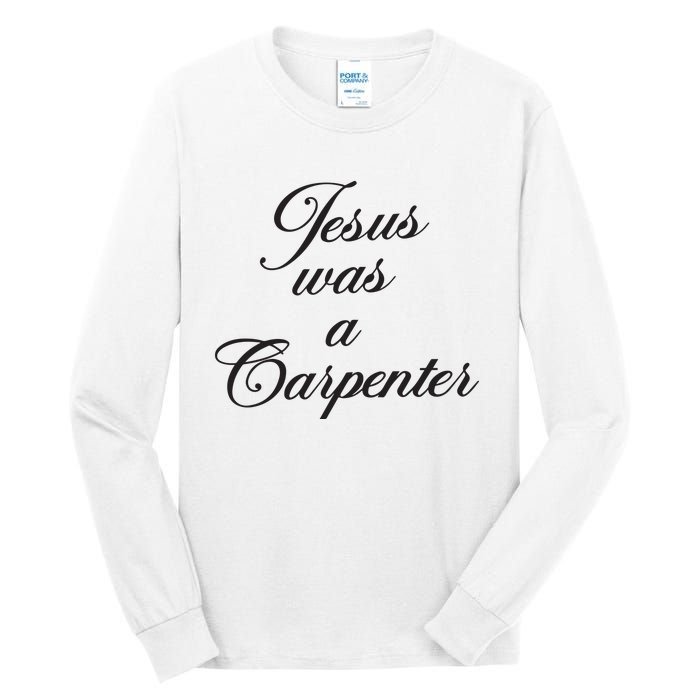 Jesus Was A Carpenter Tall Long Sleeve T-Shirt