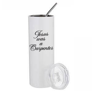 Jesus Was A Carpenter Stainless Steel Tumbler