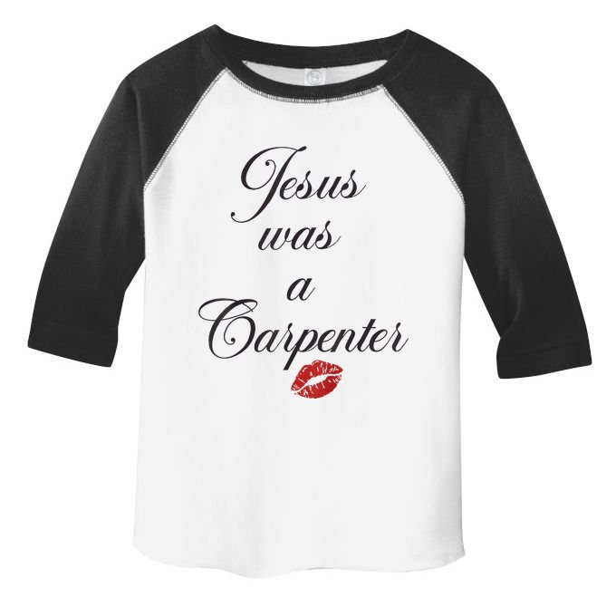 Jesus Was A Carpenter Christian Bible Verse Toddler Fine Jersey T-Shirt