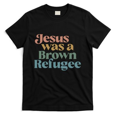Jesus Was A Brown Refugee No Is Illegal On Stolen Land T-Shirt