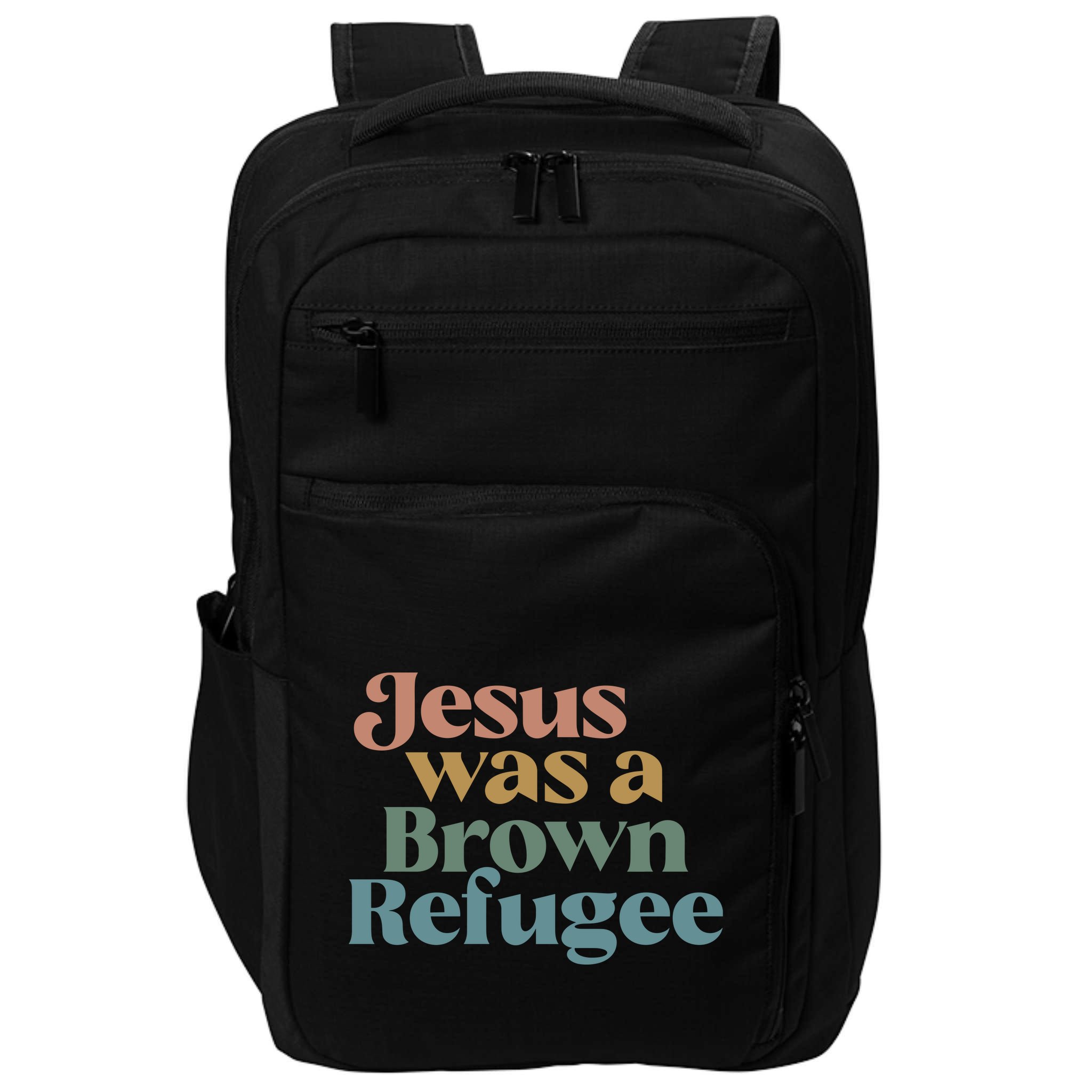 Jesus Was A Brown Refugee No Is Illegal On Stolen Land Impact Tech Backpack