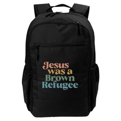 Jesus Was A Brown Refugee No Is Illegal On Stolen Land Daily Commute Backpack