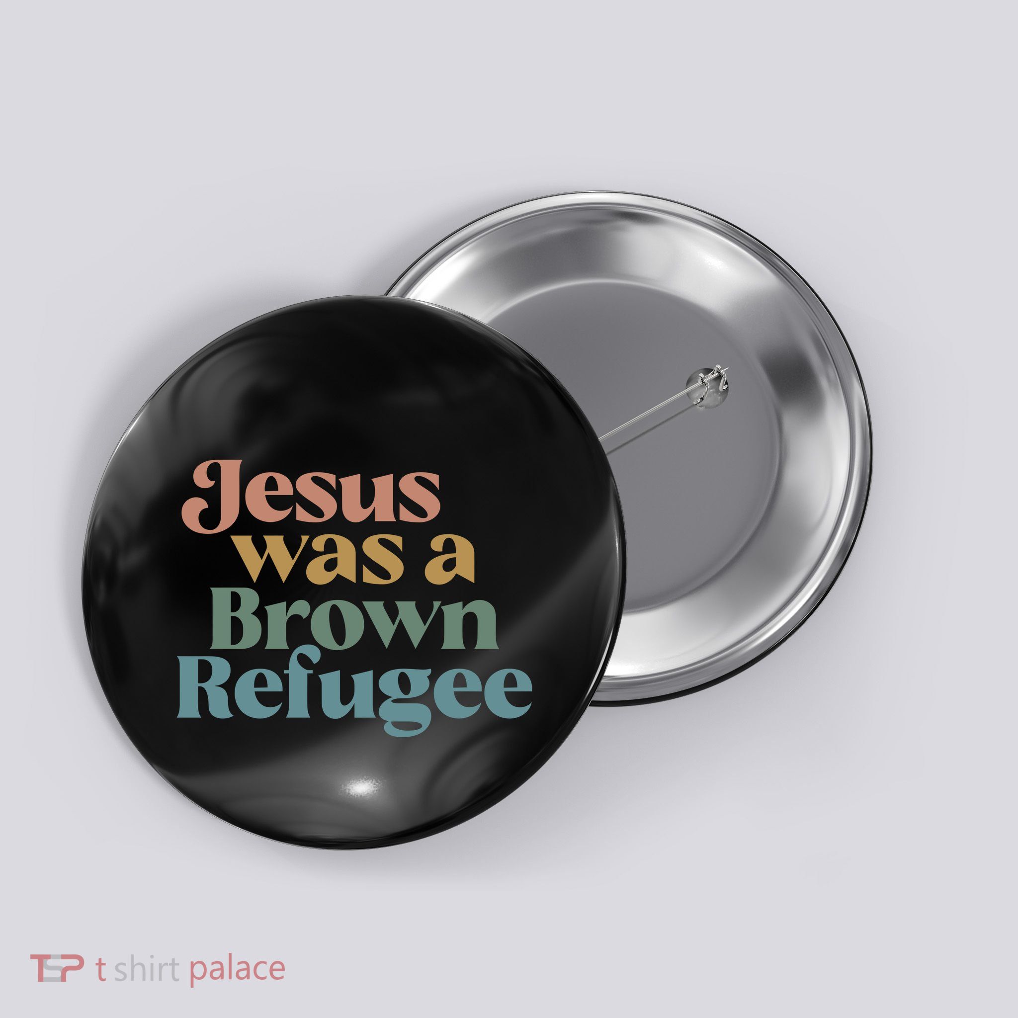 Jesus Was A Brown Refugee No Is Illegal On Stolen Land Button