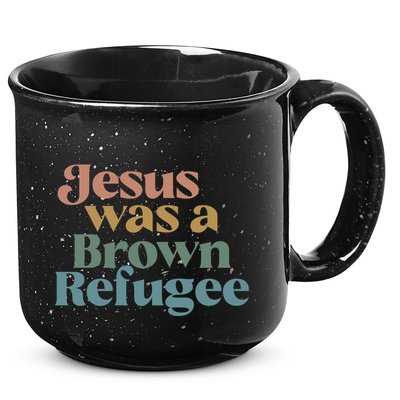 Jesus Was A Brown Refugee No Is Illegal On Stolen Land 15oz Campfire Ceramic Mug