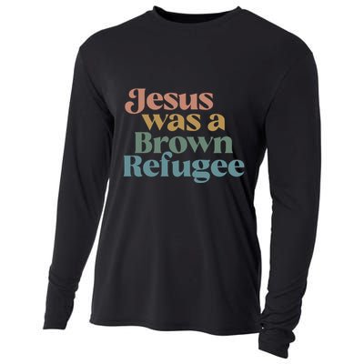 Jesus Was A Brown Refugee No Is Illegal On Stolen Land Cooling Performance Long Sleeve Crew