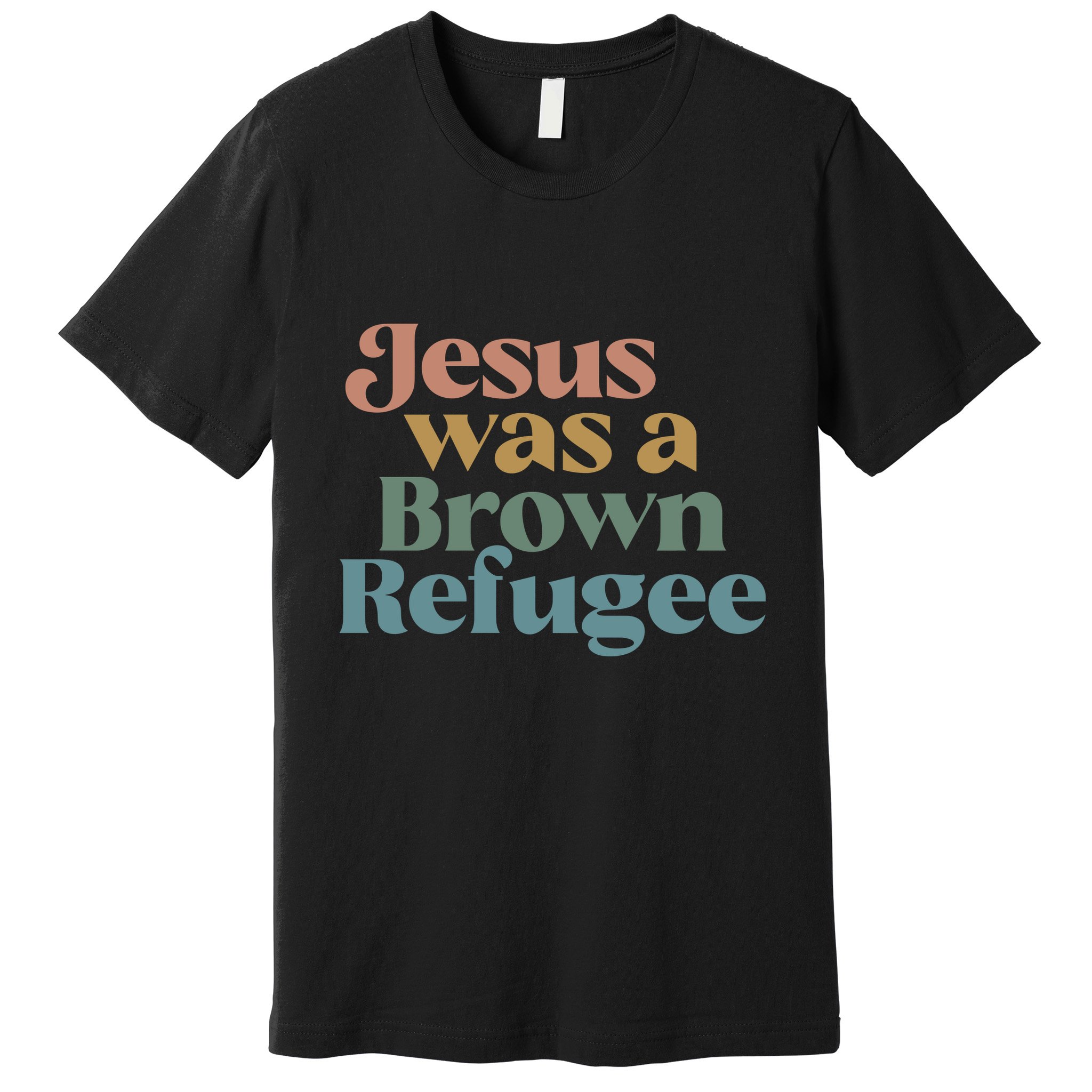 Jesus Was A Brown Refugee No Is Illegal On Stolen Land Premium T-Shirt