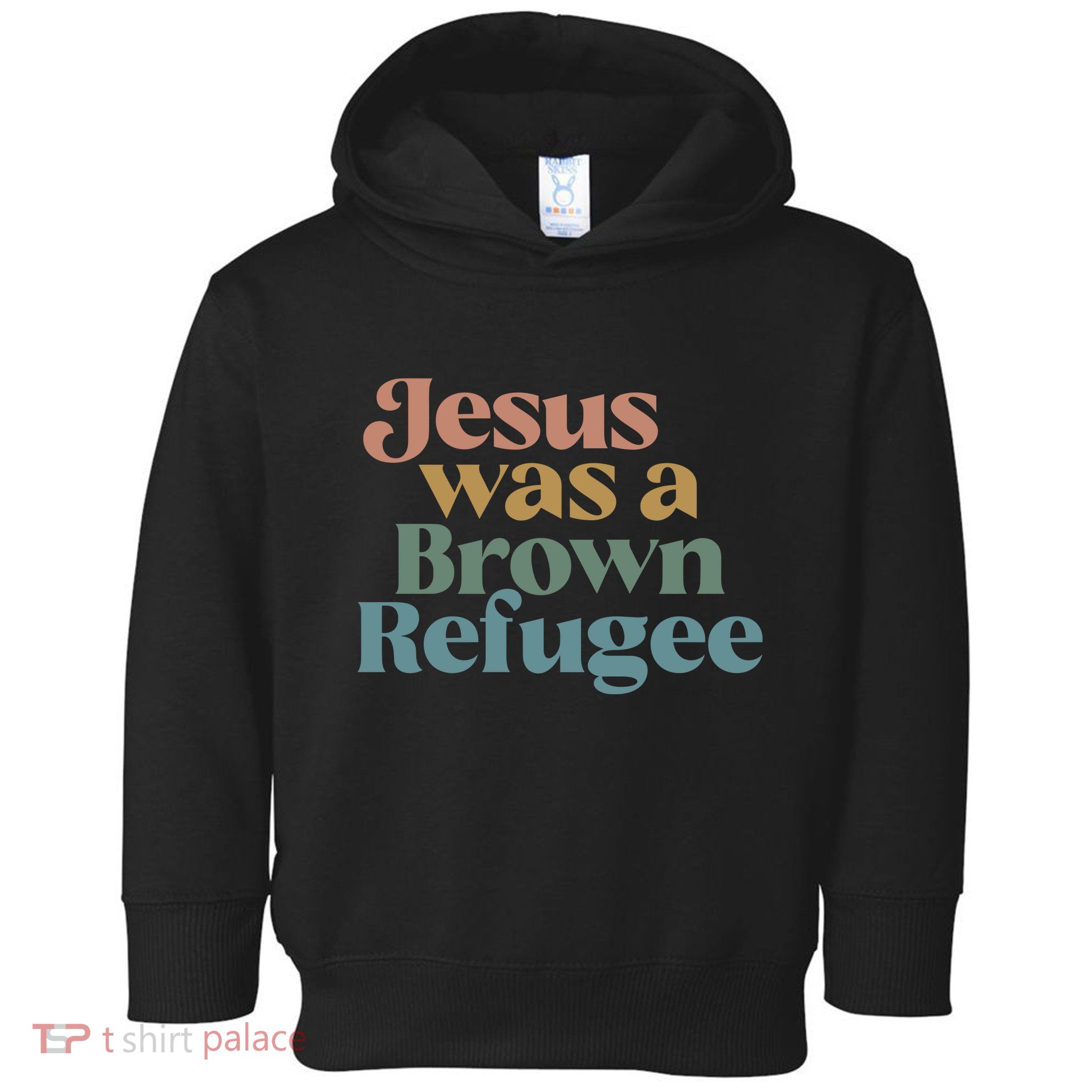 Jesus Was A Brown Refugee No Is Illegal On Stolen Land Toddler Hoodie
